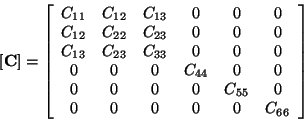 \begin{displaymath}[\mathbf{C}]= \left[\begin{array}{cccccc} C_{11} & C_{12} &
C...
...} & 0\\
0 & 0 & 0 & 0 & 0 & C_{66}\end{array}\right]\tag{6.8}
\end{displaymath}