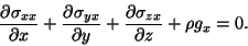 \begin{displaymath}\frac{\partial \sigma_{xx}}{\partial x} +
\frac{\partial\sigm...
...frac{\partial\sigma_{zx}}{\partial
z} + \rho g_x = 0.\tag{3.3}
\end{displaymath}